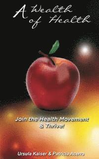 bokomslag A Wealth of Health: join the health movement