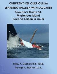 bokomslag Children's ESL Curriculum: Learning English with Laughter: Teacher's Guide 5A: Mysterious Island: Second Edition in Color