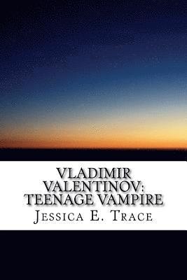 bokomslag Vladimir Valentinov: Teenage Vampire