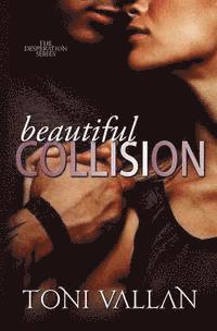 bokomslag Beautiful Collision: A Desperation Novel #1