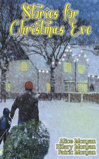 Stories for Christmas Eve: Tales of Comfort and Joy 1