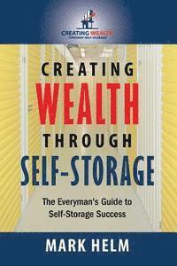 bokomslag Creating Wealth Through Self Storage: One Man's Journey into the World of Self-Storage