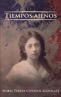 Maria Teresa Cotapos Aldunate, Francisco Javier Castillo Cristi - Tiempos Ajenos, Häftad