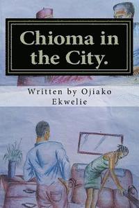 bokomslag Chioma in the City: Chioma in Abuja