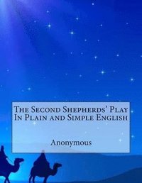 bokomslag Second Shepherds' Play In Plain and Simple English