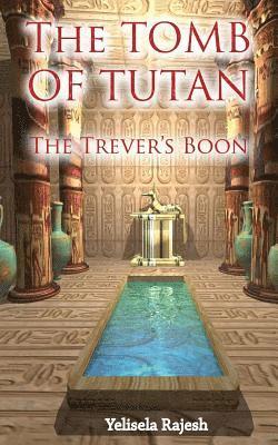Yelisela Rajesh - The Tomb of Tutan: The Trever's Boon, Häftad