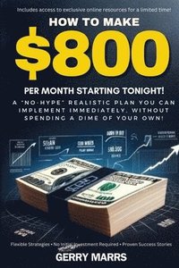 bokomslag How to Make $800 Per Month Starting Tonight!