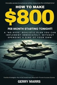 bokomslag How to Make $800 Per Month Starting Tonight!