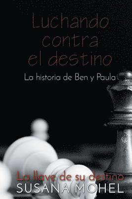 Susana Mohel - Luchando contra el destino: La llave de su destino, Häftad