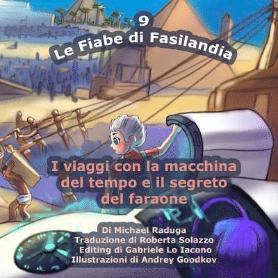 Michael Raduga - Le Fiabe di Fasilandia - 9: I viaggi con la macchina del tempo e il segreto del faraone, Häftad