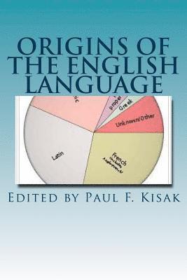 Paul F. Kisak - Origins of The English Language: An Overview, Häftad