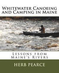 Whitewater Canoeing and Camping in Maine 1