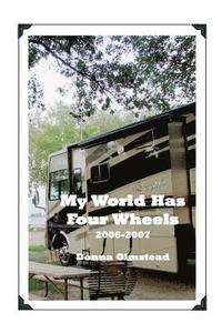 bokomslag My World Has Four Wheels 2006-2007