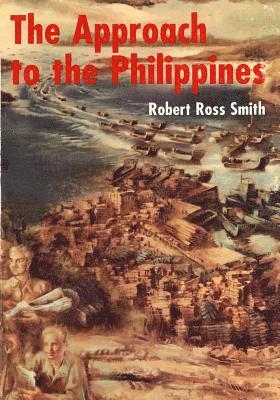 Robert Ross Smith - The Approach to the Phillippines, Häftad