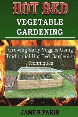 bokomslag Hot Bed Vegetable Gardening