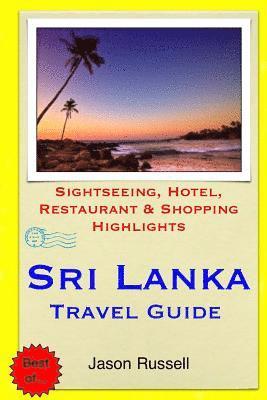 Sri Lanka Travel Guide: Sightseeing, Hotel, Restaurant & Shopping Highlights 1