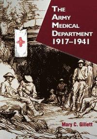 bokomslag The Army Medical Department, 1917-1941