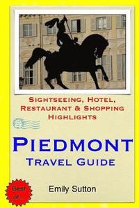 bokomslag Piedmont Travel Guide: Sightseeing, Hotel, Restaurant & Shopping Highlights