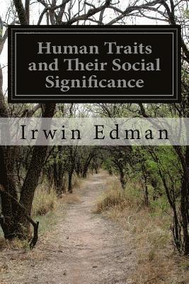 Irwin Edman - Human Traits and Their Social Significance, Häftad. Tillgänglighet: Lägg i varukorg