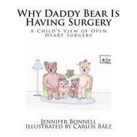 bokomslag Why Daddy Bear Is Having Surgery: A Child's View of Open Heart Surgery