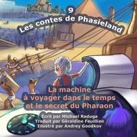 bokomslag Les contes de Phasieland - 9: La machine à voyager dans le temps et le secret du Pharaon