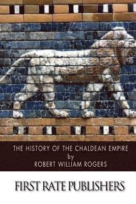 bokomslag The History of the Chaldean Empire