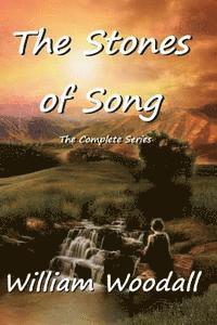 William Woodall - The Stones of Song: The Complete Series, Häftad