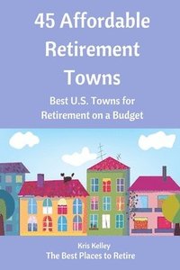 bokomslag 45 Affordable Retirement Towns