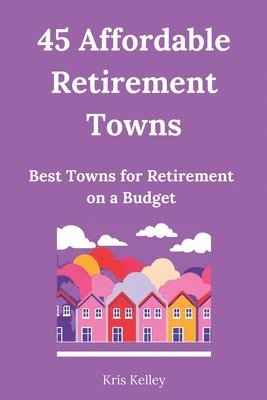 bokomslag 45 Affordable Retirement Towns