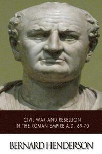 bokomslag Civil War and Rebellion in the Roman Empire A.D. 69-70