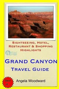 bokomslag Grand Canyon Travel Guide: Sightseeing, Hotel, Restaurant & Shopping Highlights