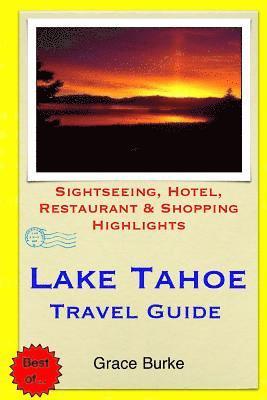 Lake Tahoe Travel Guide: Sightseeing, Hotel, Restaurant & Shopping Highlights 1