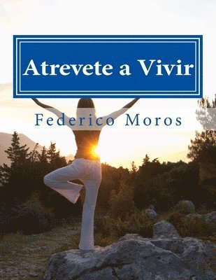 bokomslag Atrevete a Vivir: Libro de Autoayuda