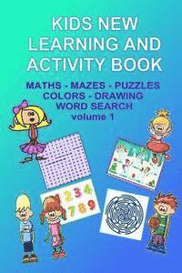 bokomslag Kids New Learning and Activity Book Vol 1: Spelling, Math, Mazes, Coloring and more