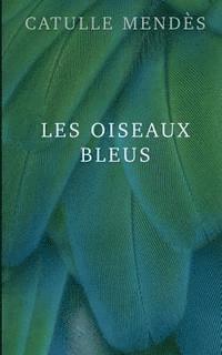 bokomslag Les oiseaux bleus