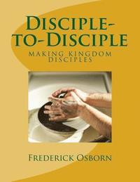 bokomslag Disciple-to-Disciple: D2D Making Disciples Like Jesus