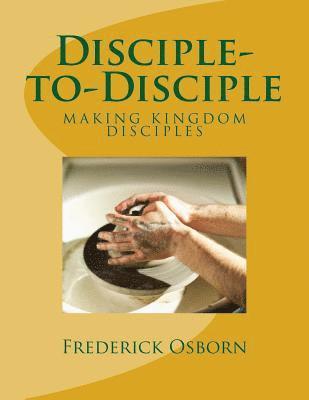 Disciple-to-Disciple: D2D Making Disciples Like Jesus 1