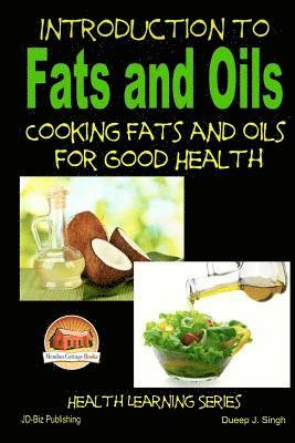 bokomslag Introduction to Fats and Oils - Cooking Fats and Oils for Good Health