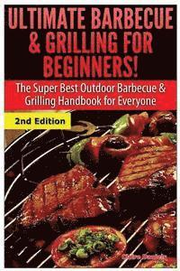 bokomslag Ultimate Barbecue and Grilling for Beginners