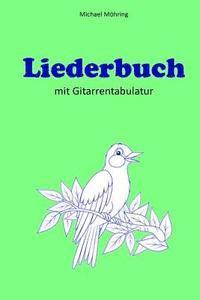 Liederbuch: mit Gitarrentabulatur