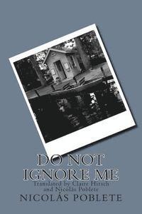 Nicolas Poblete - Do Not Ignore Me, Häftad