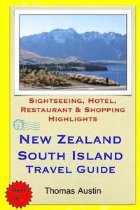 bokomslag New Zealand, South Island Travel Guide: Sightseeing, Hotel, Restaurant & Shopping Highlights