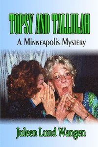 bokomslag Topsy and Tallulah: A Minneapolis Mystery