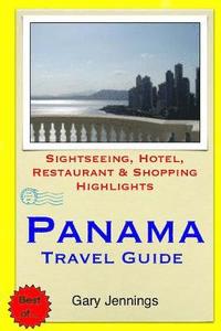 bokomslag Panama Travel Guide: Sightseeing, Hotel, Restaurant & Shopping Highlights