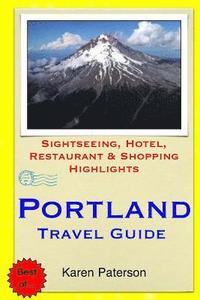 bokomslag Portland Travel Guide: Sightseeing, Hotel, Restaurant & Shopping Highlights