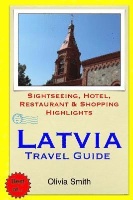 Latvia Travel Guide: Sightseeing, Hotel, Restaurant & Shopping Highlights 1