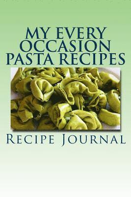 M. Johnson - My Every Occasion Pasta Recipes: My Favorite Collection, Häftad
