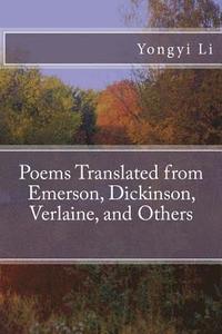bokomslag Poems Translated from Emerson, Dickinson, Verlaine, and Others