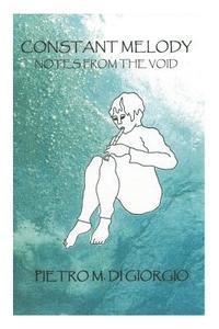 Constant Melody: Notes From The Void 1