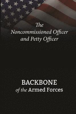 bokomslag The Noncommissioned Officer and Petty Officer: Backbone of the Armed Forces